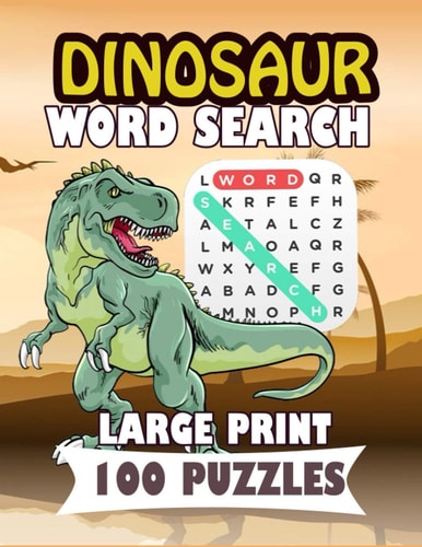 Dinosaur Word Search Large Print 100 Puzzles For Adults and Teens Perfect Gift