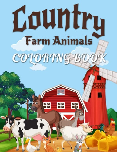 Country Farm Animals Coloring Country Farm Scene and Fun Coloring Pages with Lovely Farm Animals
