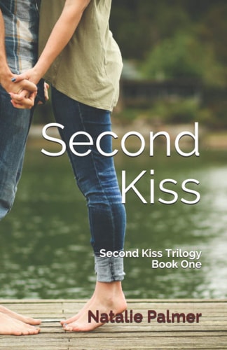 Second Kiss Second Kiss Trilogy Book One