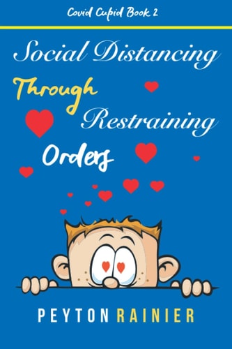 Social Distancing Through Restraining Orders A Romantic Comedy