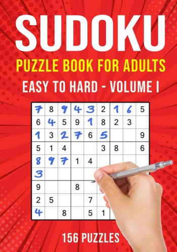 Sudoku Puzzle Book for Adults 156 Easy to Hard Puzzles Volume I