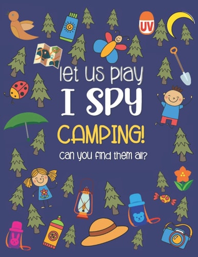Let Us Play I Spy Camping! A Fun Activity Picture Guessing Game Coloring Book for Kids Ages 2-5 Year Old's Camping Theme