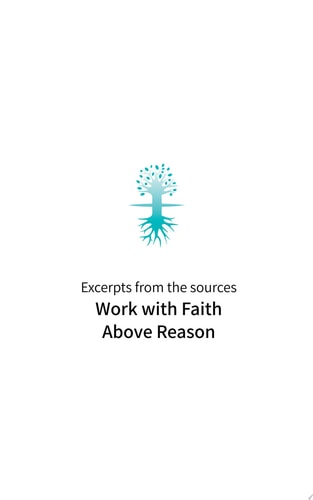 Work With Faith Above Reason Excerpts from the sources