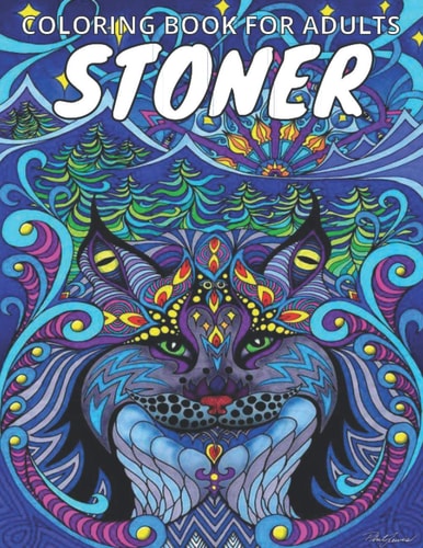 Stoner Coloring Book For Adults A Stress Relieving Coloring Book For Adults: Animals, Mandalas, Swear Words, and So Much More.