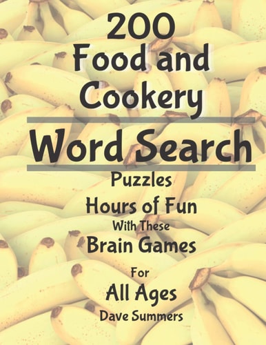 200 Exciting Large Print Food and Cookery Word Search Puzzles Hours of Fun with These Brain Health Games for All Ages