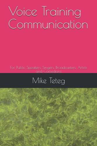 Voice Training Communication For Public Speakers, Singers, Broadcasters, Artists and Comedians