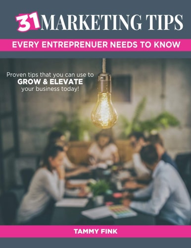 31 Marketing Tips Every Entrepreneur Needs To Know