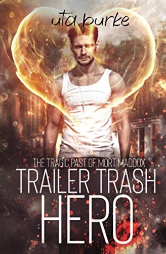 Trailer Trash Hero The Tragic Past of Mort Maddox