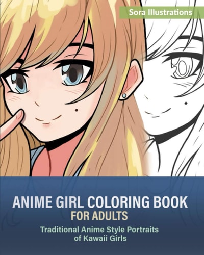 Anime Girl Coloring Book for Adults Traditional Anime Style Portraits of Kawaii Girls
