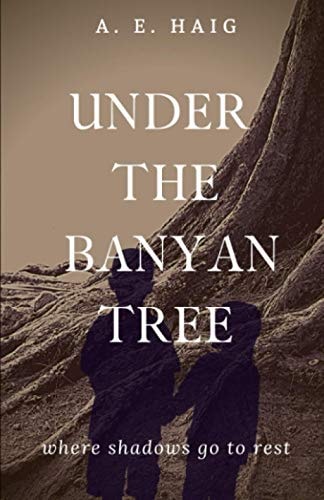 Under The Banyan Tree An Emotive Thrilling Family Drama Mystery Set in Romantic India.