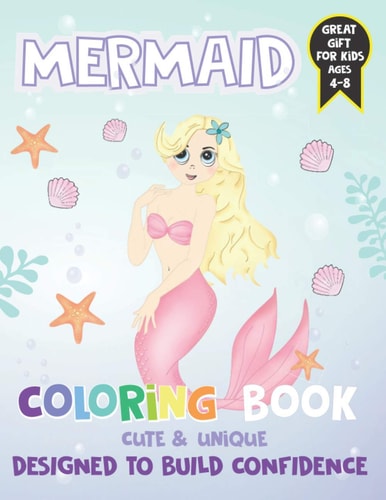 Mermaid Coloring Book Cute & Unique, Designed to Build Confidence. Great Gift for Kids Ages 4-8.