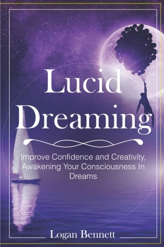 Lucid Dreaming Improve Confidence and Creativity, Awakening Your Consciousness in Dreams