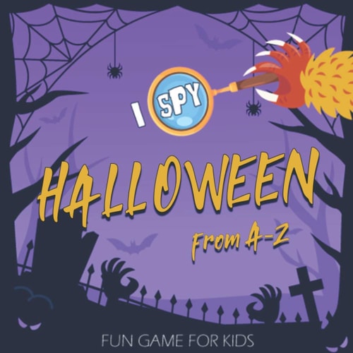 I Spy Halloween from A-Z A Fun Activity Spooky Picture Guessing Game Book for Kids Ages 2-5