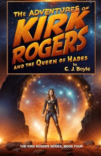The Adventures of Kirk Rogers and The Queen of Hades Book Four