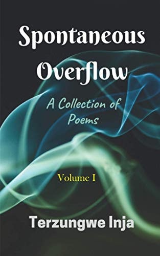 Spontaneous Overflow A Collection of Poems