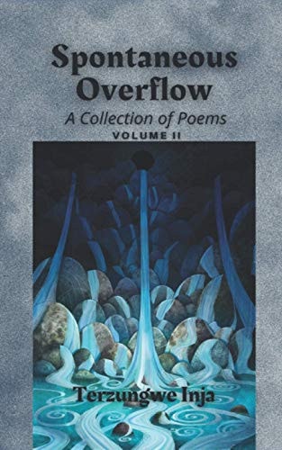 Spontaneous Overflow A Collection of Poems Volume II