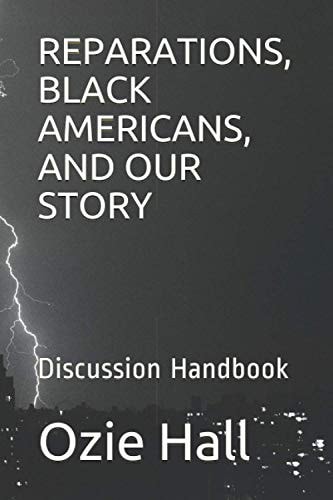 Reparations, Black Americans, and Our Story Discussion Handbook