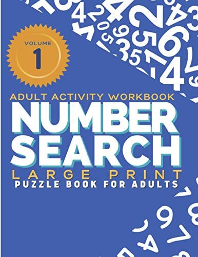 Adult Activity Workbook - Number Search Large Print Puzzle Book for Adults Volume 1 Find the Numbers for Adults and Seniors, Sopa de Numeros Para Adultos