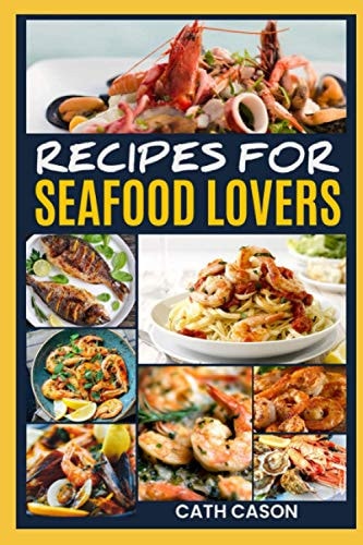 Recipes for Seafood Lovers Pescatarian Diet Explained Plus Quick Easy Recipes