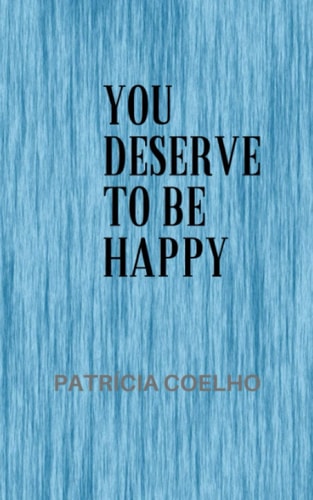 You Deserve to be Happy