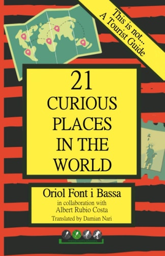 This is Not... A Tourist Guide 21 Curious Places in the World