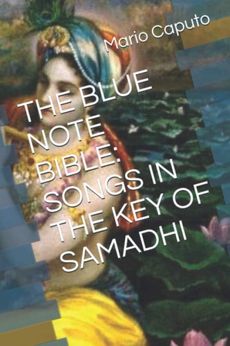 The Blue Note Bible Songs in the Key of Samadhi!
