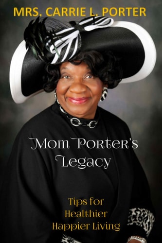 Mom Porter's Legacy Tips for Healthier Happier Living