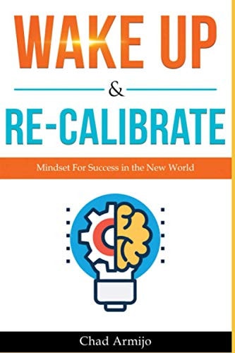 Wake Up & Re-Calibrate Mindset for Success in the New World