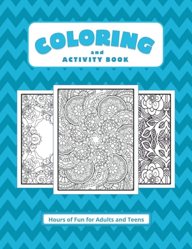 Coloring and Activity Book Hours of Fun for Adults and Teens