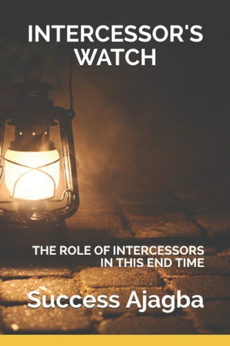 Intercessor's Watch Taking Your Call As an Intercessor to the Next Level!
