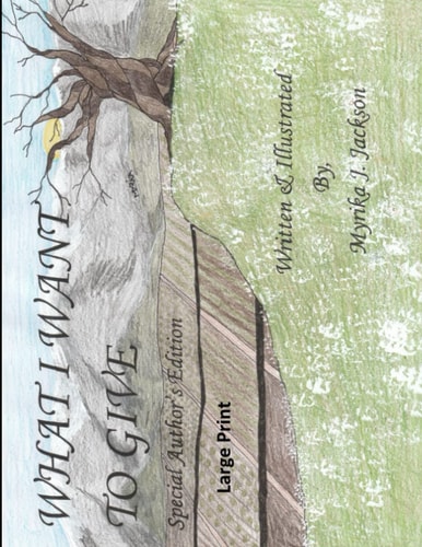 What I Want to Give Special Author's Edition: Large Print