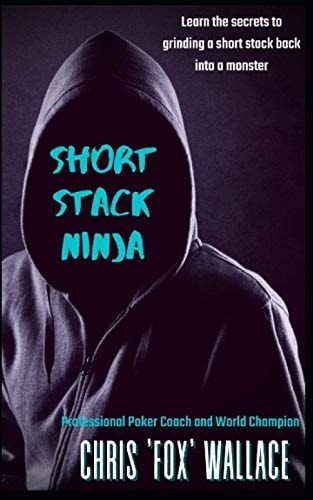 Short Stack Ninja Tournament Strategy From A Professional Poker Coach