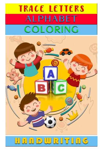 Trace Letters Alphabet Coloring Handwrting My Firts Learnin, Trace Letters Handwriting Workbook for Kids - Coloring Animals Activity Book, Kindergarten Writing Paper with Lines for Abc Kids