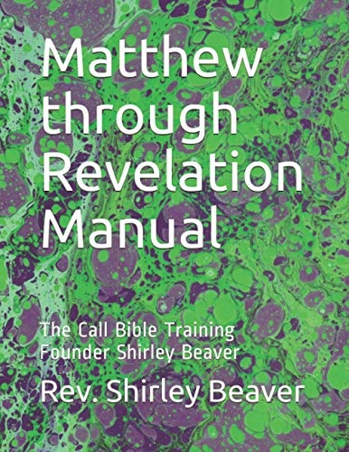 Matthew Through Revelation Manual The Call Bible Training Founder Shirley Beaver