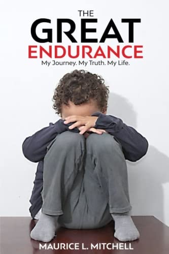 The Great Endurance My Journey. My Truth. My Life.