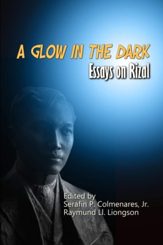 A Glow in the Dark Essays on Rizal