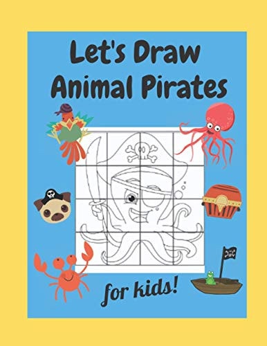 Let's Draw Animal Pirates for Kids A Fun and Simple Drawing Activity Book for Children
