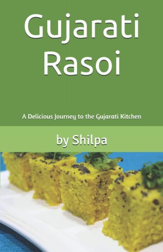 Gujarati Rasoi A Delicious Journey to the Gujarati Kitchen
