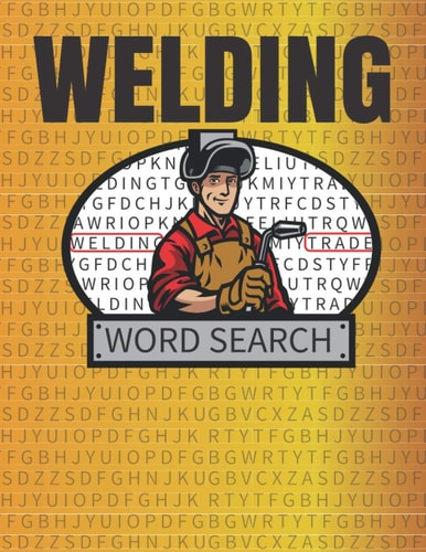 Welding Word Search 50 Large Print Word Search Puzzles And Solutions For People Who Love Welding
