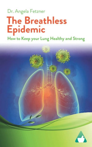 The Breathless Epidemic How to Keep Your Lung Healthy and Strong