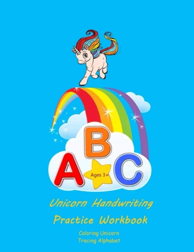 Unicorn Handwriting Practice Workbook Coloring Unicorn Tracing Alphabet Alphabet with Unicorn - Preschool Writing Workbook with Sight Words for Kindergarten, Toddlers and Kids Ages 3+. Uppercase Lowercase Alphabet. Coloring Awesome and Magical Unicorn