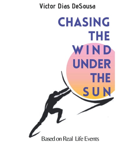 Chasing the Wind Under the Sun Based on Real Life Events