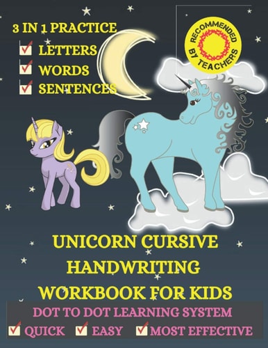 Unicorn Cursive Handwriting Workbook for Kids 3 in 1 Cursive Learning Practice Workbook for Beginners. Includes 100+ Pages to Master Alphabets, Words & Sentences Writing. Quick, Easy & Most Effective Way to Learn Faster. Ideal for 2nd to 5th Graders.