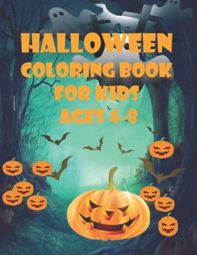 Halloween Coloring Book For Kids Ages 4-8 Kids Coloring Book with Fun, Creepy and Frightful Halloween Designs for Stress Relief and Relaxation Kids and Adult Gift