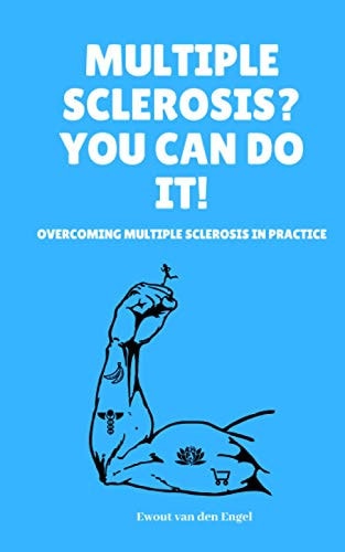Multiple Sclerosis? You Can Do It! Overcoming Multiple Sclerosis In Practice