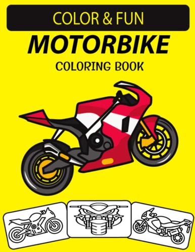 Motorbike Coloring Book An Excellent Motorbike Coloring Book for Toddlers, Preschoolers and Kids Ages 4-8
