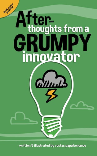 After-Thoughts from a Grumpy Innovator