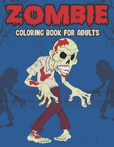 Zombie Coloring Book For Adults A Horror Coloring Book with Terrifying Zombie Designs