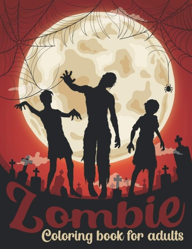 Zombie Coloring Book For Adults 50 Amazing Coloring Pages Of Zombies For Adults Relaxation