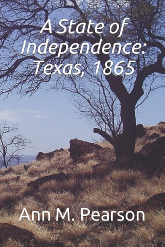A State of Independence Texas, 1865